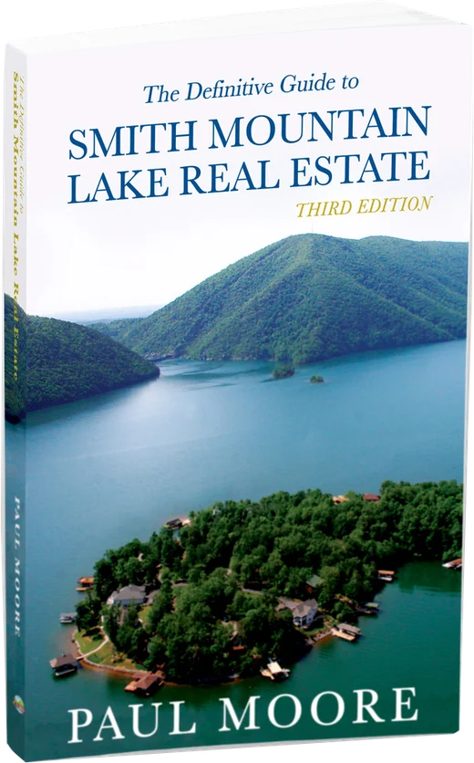 The Definitive Guide to Smith Mountain Lake Real Estate, Third Edition, by Paul Moore